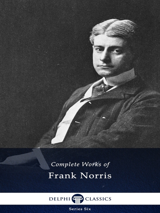 Title details for Delphi Complete Works of Frank Norris (Illustrated) by Frank Norris - Available